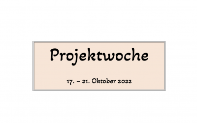 Projektwoche 17. – 21. Oktober
